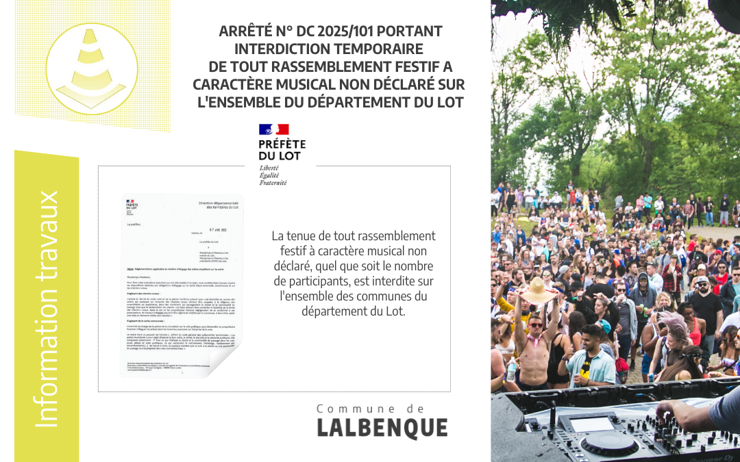 Arrêté N° DC 2025/101 : interdiction temporaire de tout rassemblement festif à caractère musical non déclaré sur l’ensemble du territoire du Lot